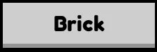 Brick in Break your Bones ☠️